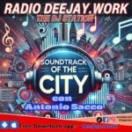 #Soundtrack of the City su Deejay Work, ‘The Dj Station’ con Antonio Sacco